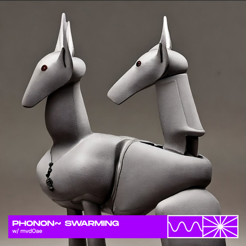 phonon~ swarming 01/25 w/ mvd0ae